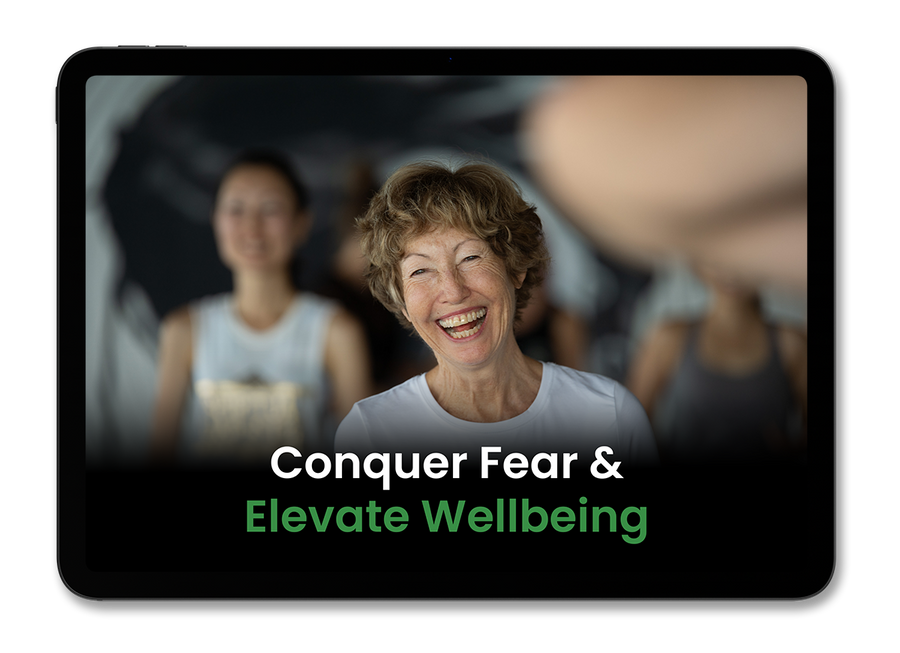 BONUS #4: Conquer Fear & Elevate Wellbeing (Value: $69)