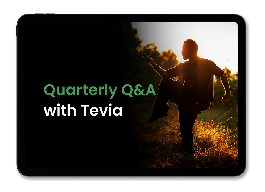 BONUS #3: Quarterly Founders-Only Q&A with Tevia (First 12 Months) (Value: TBD)