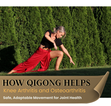 How Qigong Helps Knee Arthritis and Osteoarthritis: Safe, Adaptable Movement for Joint Health