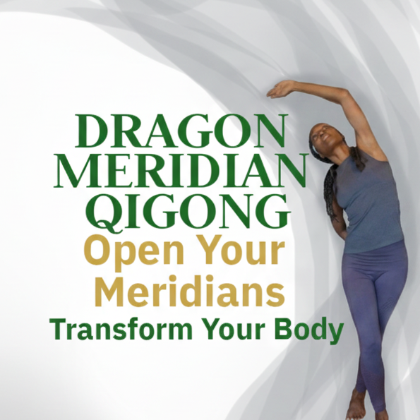 Dragon Meridian Qigong: Open Your Meridians and Transform Your Body