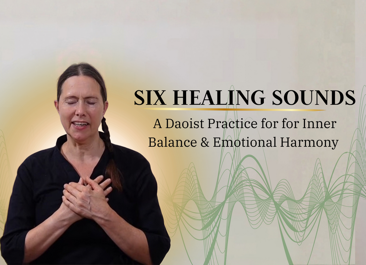 Six Healing Sounds: A Daoist Practice for Inner Balance and Emotional Harmony