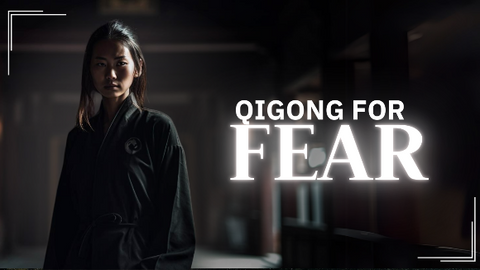 Qigong for Fear